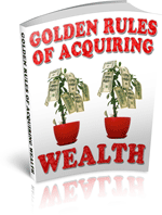 Gold Rules for Acquiring Wealth