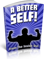 A Better Self - From The Inside Out
