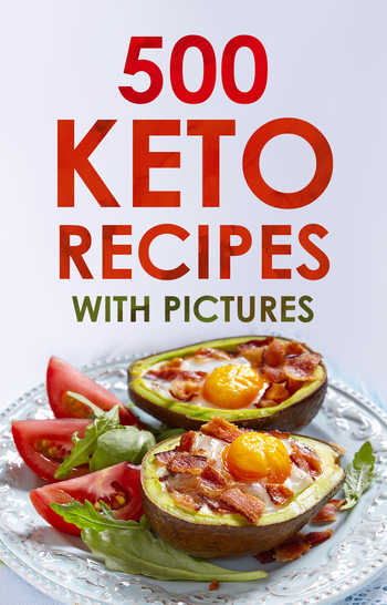 500 Keto Recipes With Pictures